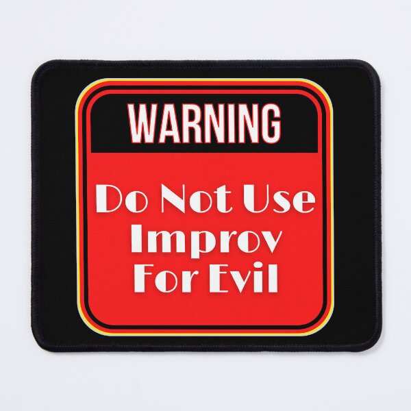 Item preview, WARNING:  Do Not Use Improv For Evil - funny warning signs designed and sold by DesignsFromTW-S.