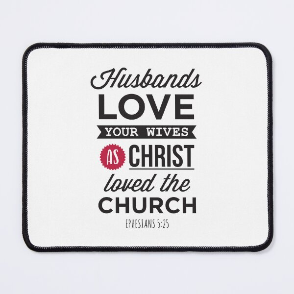 Item preview, Husbands Love Your Wives Ephesians 5:25 designed and sold by Jaked74.