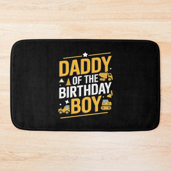 Item preview, Daddy of the Birthday Boy Excavator Construction Truck  designed and sold by PowAcademy.