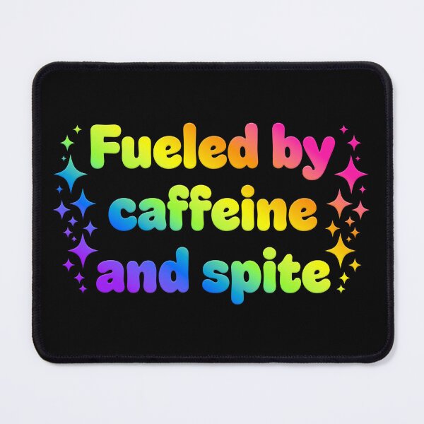 Item preview, Fueled by Caffeine and Spite - Candy Gradient designed and sold by sillyjess.