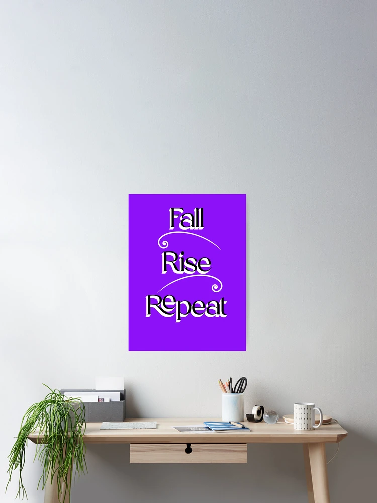 Thumbnail 2 of 3, Poster, Fall, Rise, Repeat designed and sold by TessAdventures.