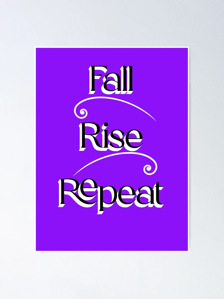 Thumbnail 1 of 3, Poster, Fall, Rise, Repeat designed and sold by TessAdventures.