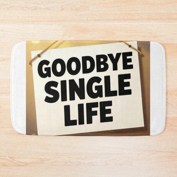Item preview, Goodbye Single Life designed and sold by ArtQueen777.