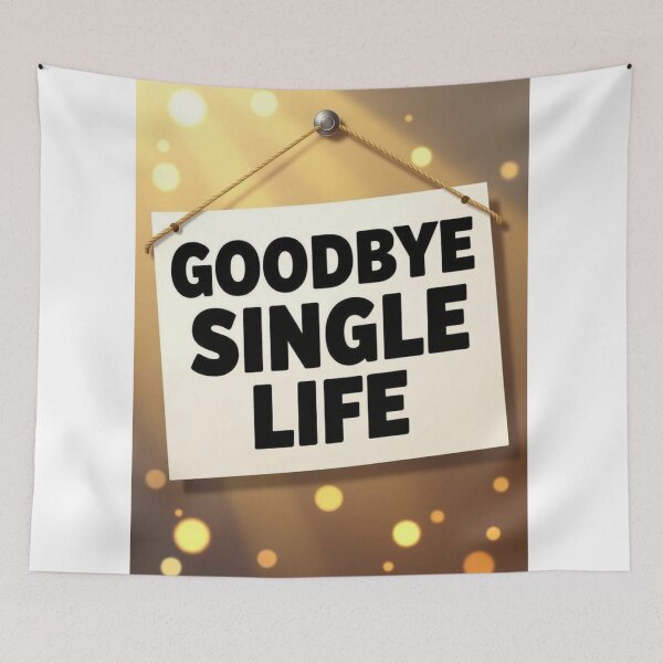 Item preview, Goodbye Single Life designed and sold by ArtQueen777.