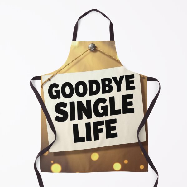Item preview, Goodbye Single Life designed and sold by ArtQueen777.