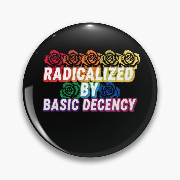 Item preview, Radicalized-by-basic-decency designed and sold by w66aboo.