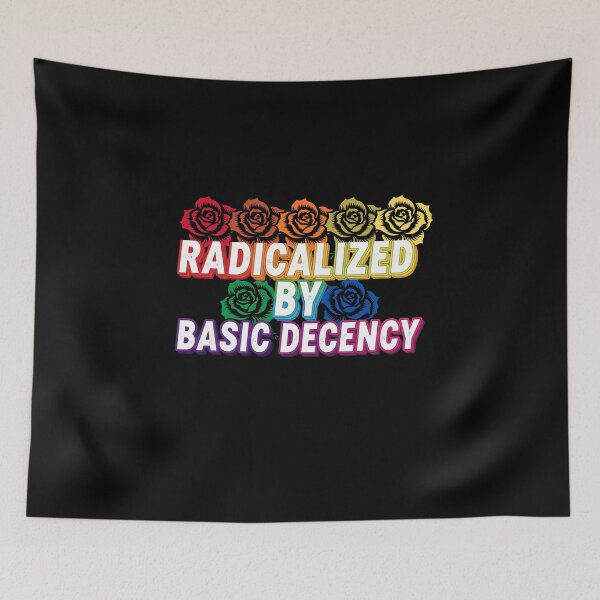 Item preview, Radicalized-by-basic-decency designed and sold by w66aboo.