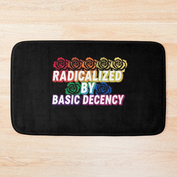 Item preview, Radicalized-by-basic-decency designed and sold by w66aboo.