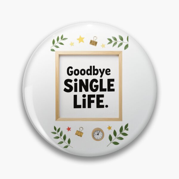 Item preview, Goodbye Single Life designed and sold by ArtQueen777.