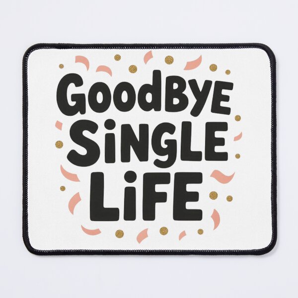 Item preview, Goodbye Single Life designed and sold by ArtQueen777.