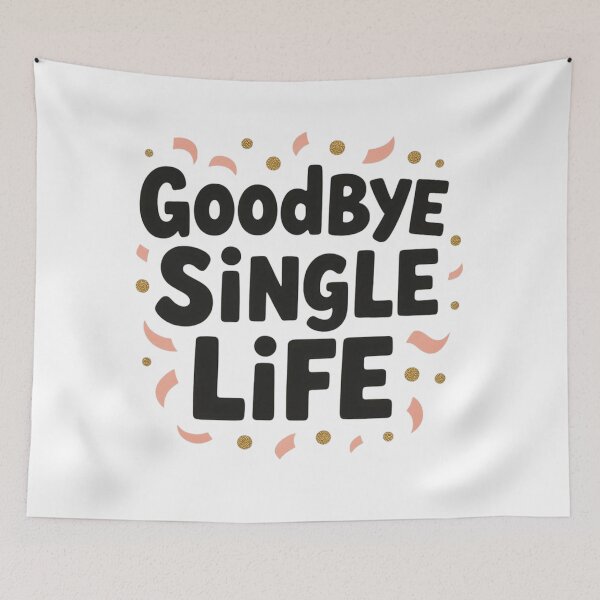 Item preview, Goodbye Single Life designed and sold by ArtQueen777.