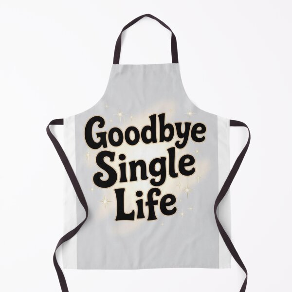 Item preview, Goodbye Single Life designed and sold by ArtQueen777.