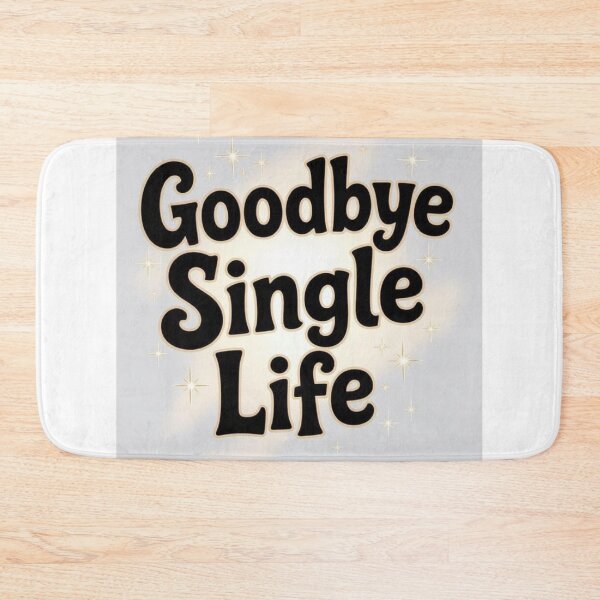 Item preview, Goodbye Single Life designed and sold by ArtQueen777.