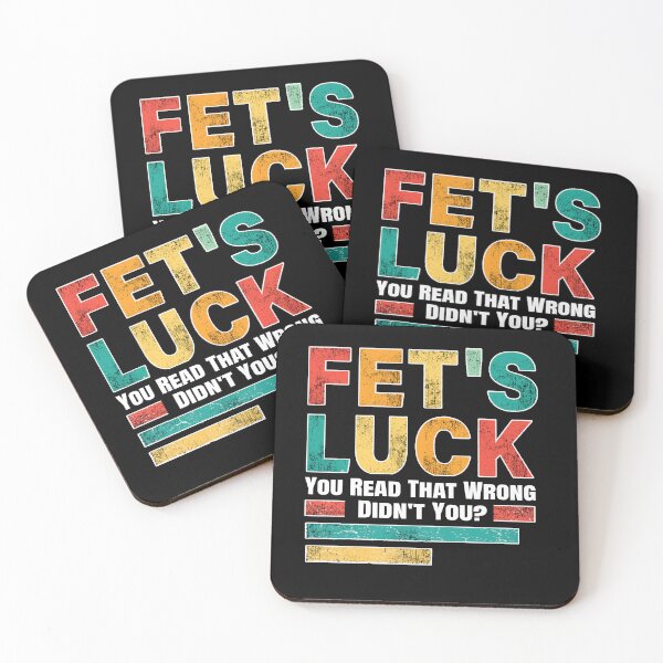 Item preview,  Fet’s luck you read that wrong didn’t you designed and sold by waikibi ⭐⭐⭐⭐⭐.