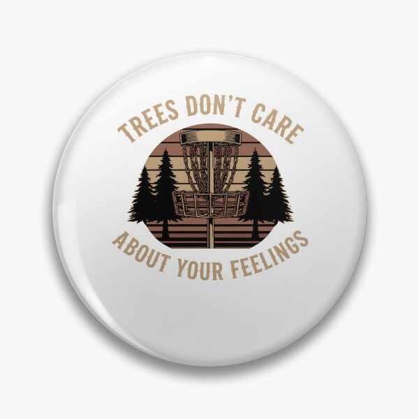 Item preview, Disc Golf Trees Dont Care About Your Feelings designed and sold by LuminOrb.