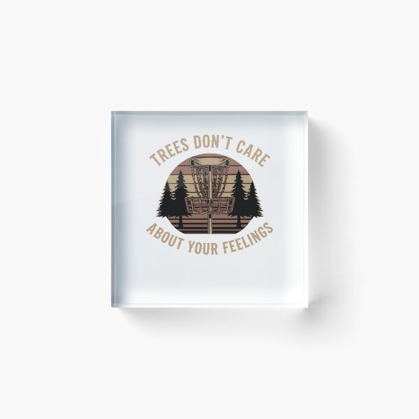 Item preview, Disc Golf Trees Dont Care About Your Feelings designed and sold by LuminOrb.
