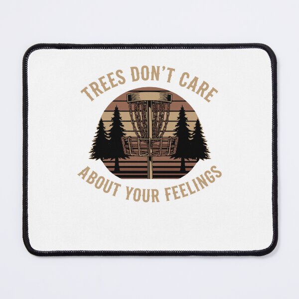 Item preview, Disc Golf Trees Dont Care About Your Feelings designed and sold by LuminOrb.