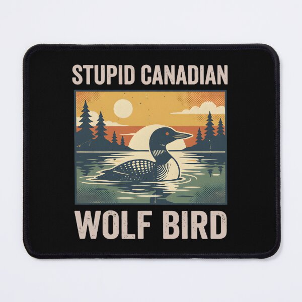 Item preview, Stupid Canadian Wolf Bird designed and sold by tinglatoravi.