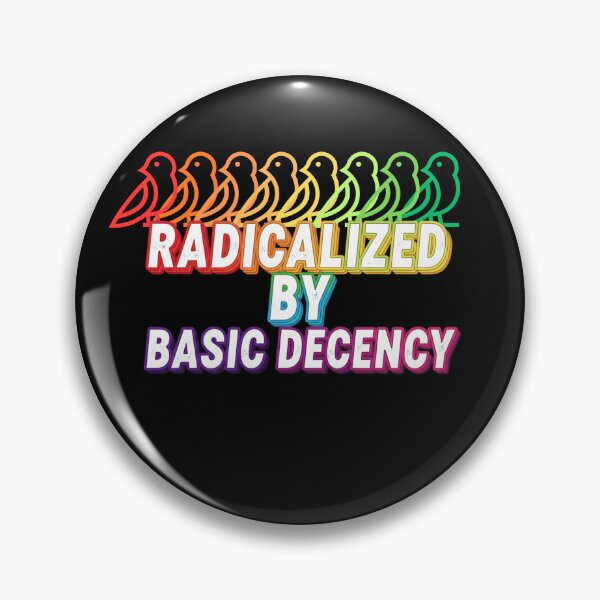 Item preview, Radicalized-by-basic-decency designed and sold by w66aboo.