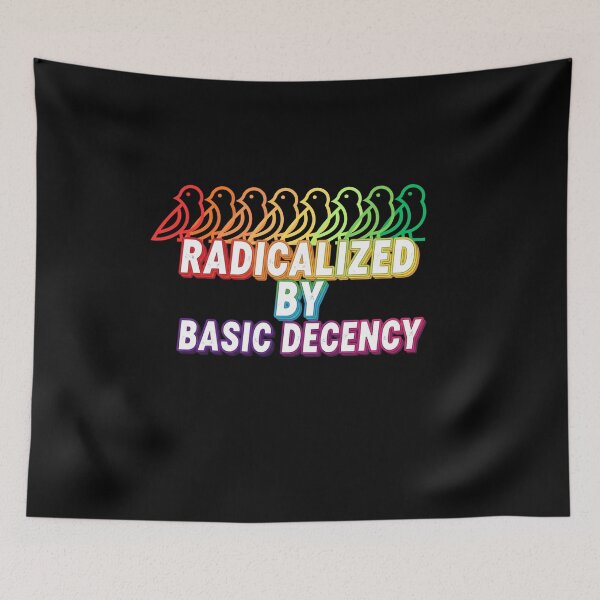 Item preview, Radicalized-by-basic-decency designed and sold by w66aboo.