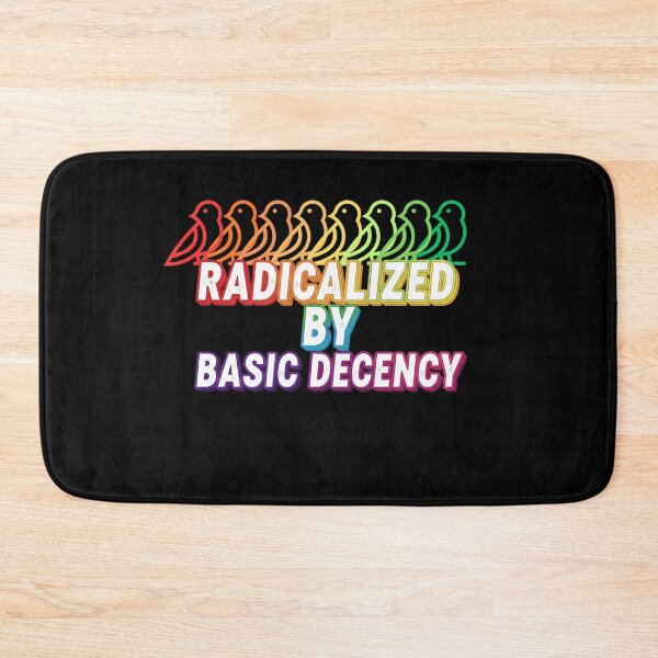 Item preview, Radicalized-by-basic-decency designed and sold by w66aboo.