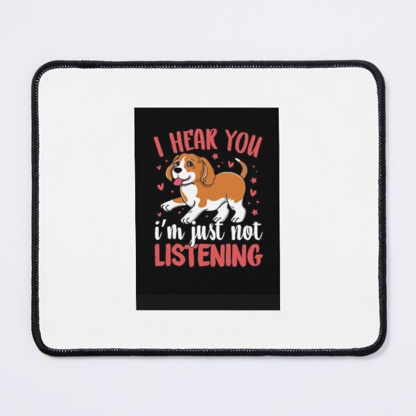Item preview, I Hear You I'm Just Not Listening Funny Dog designed and sold by PawSomeVibes.