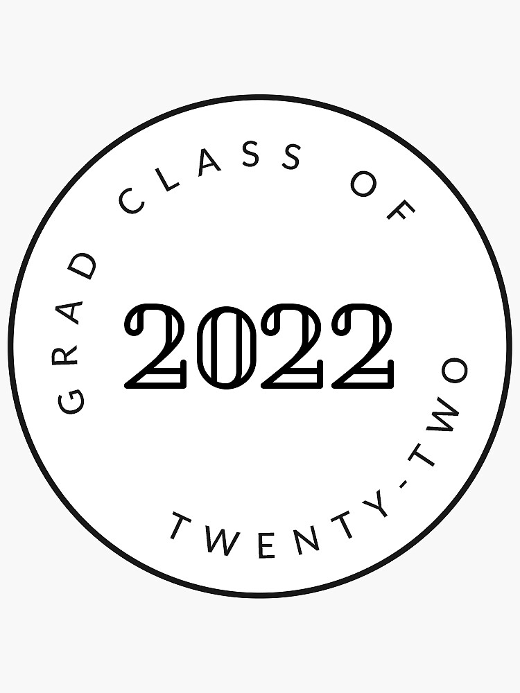 Graduating Class Of 2022 Seniors Sticker By Mackenziemakes Redbubble