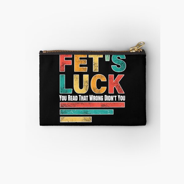 Item preview,  Fet’s luck you read that wrong didn’t you designed and sold by waikibi ⭐⭐⭐⭐⭐.