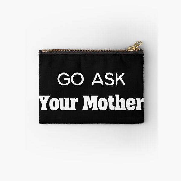 Item preview, Go Ask Your Mother Funny Response designed and sold by bultpruf.