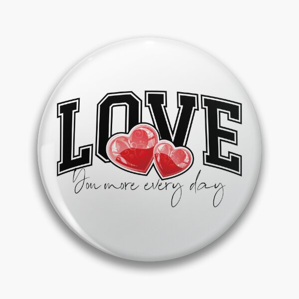 Item preview, "LOVE You more every day" - The Perfect Valentine's Gift, B designed and sold by HGstudioDesign.