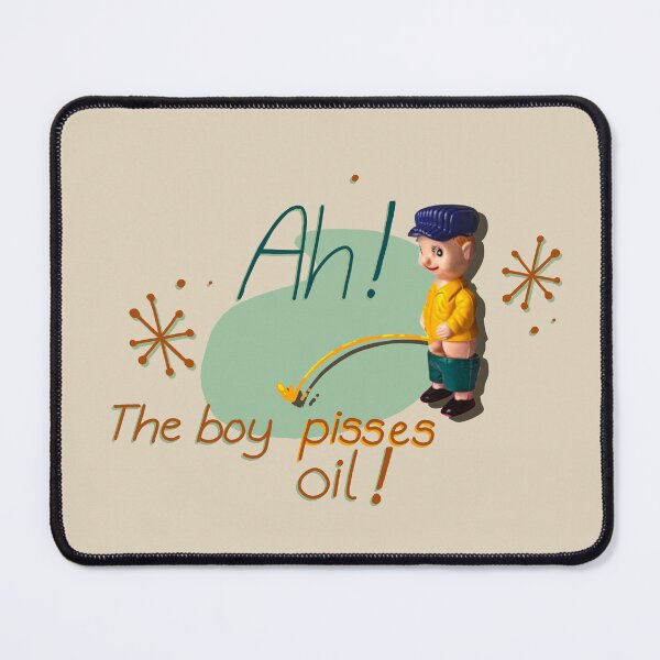 Item preview, "The Boy Pisses Oil" designed and sold by FoxxHouse.
