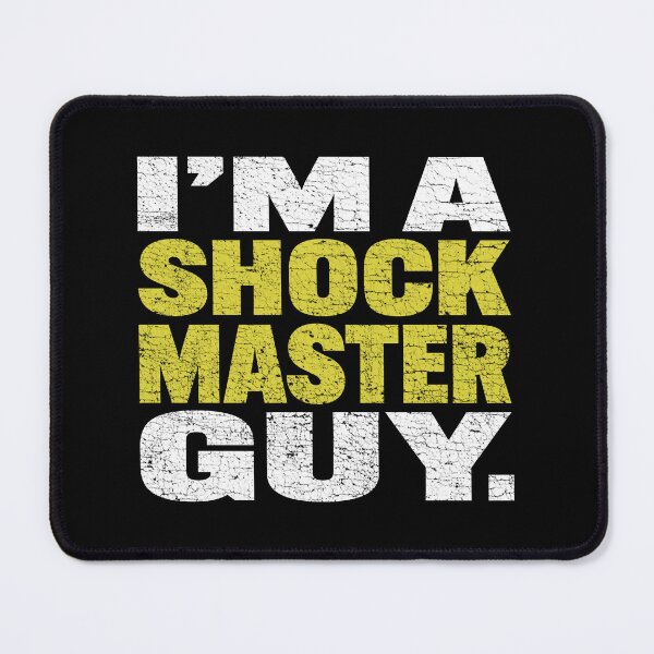 Item preview, I'M A SHOCKMASTER GUY designed and sold by TLW716.