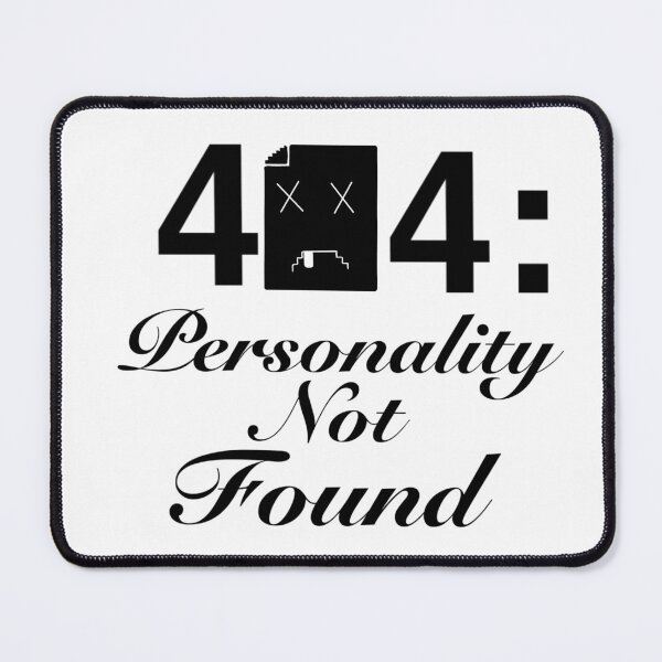 Item preview, 404:personality not found…….. designed and sold by MarrySArtwork.