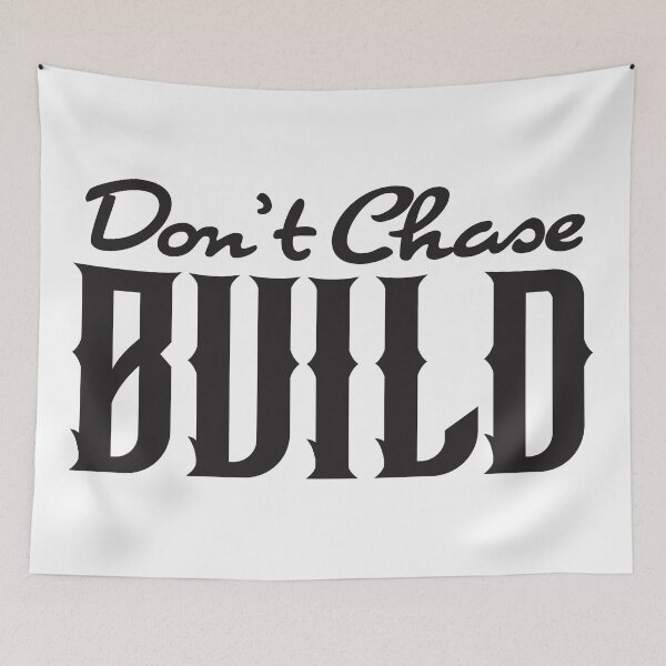 Item preview, Don’t Chase. Build. – Quiet Work, Lasting Results designed and sold by unthinkabletees.
