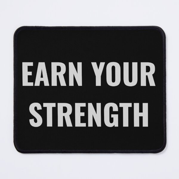 Item preview, EARN YOUR STRENGTH designed and sold by NatureNinja.