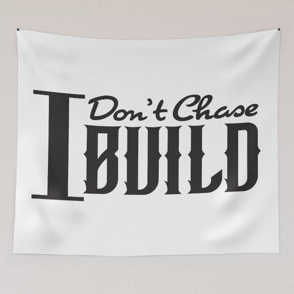 Item preview, I Don’t Chase. I Build. – Quiet Work, Lasting Results designed and sold by unthinkabletees.