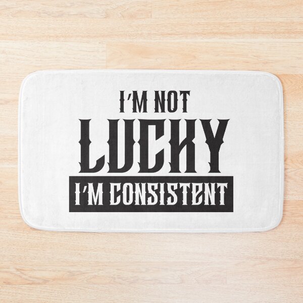 Item preview, I’m Not Lucky. I’m Consistent  designed and sold by unthinkabletees.