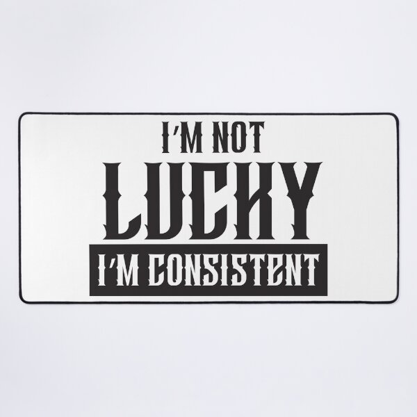 Item preview, I’m Not Lucky. I’m Consistent  designed and sold by unthinkabletees.