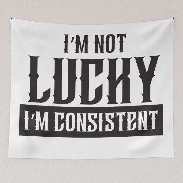 Item preview, I’m Not Lucky. I’m Consistent  designed and sold by unthinkabletees.