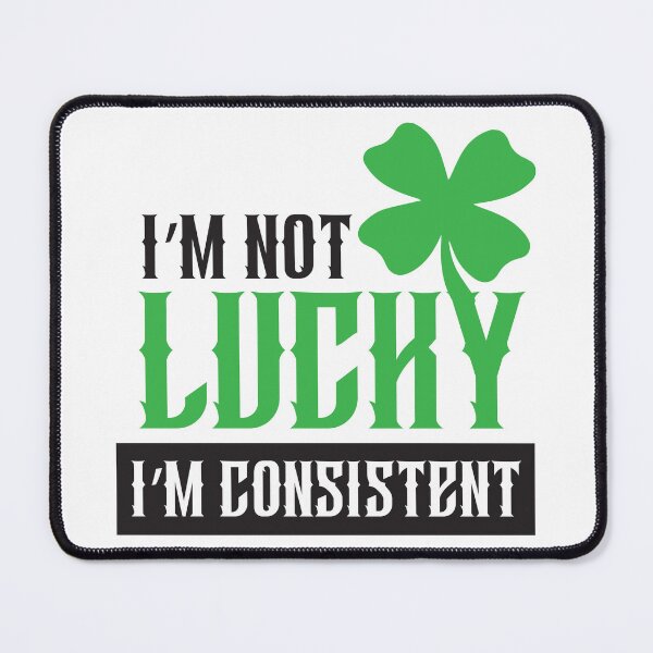 Item preview, I’m Not Lucky. I’m Consistent  designed and sold by unthinkabletees.