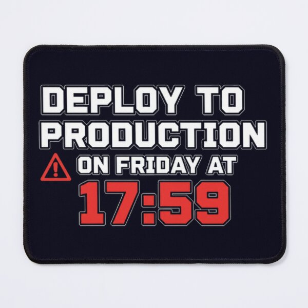 Item preview, Deploy to Production on Friday at 17:59 – Developer Warning designed and sold by LIVE_FREE.