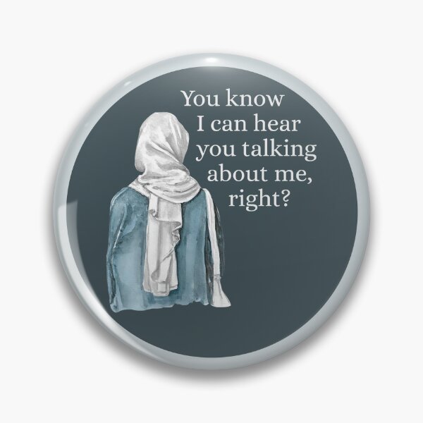 Item preview, You know I can hear you talking about me, right? - Hijab Woman - Relatable designed and sold by EvergreenRevolt.
