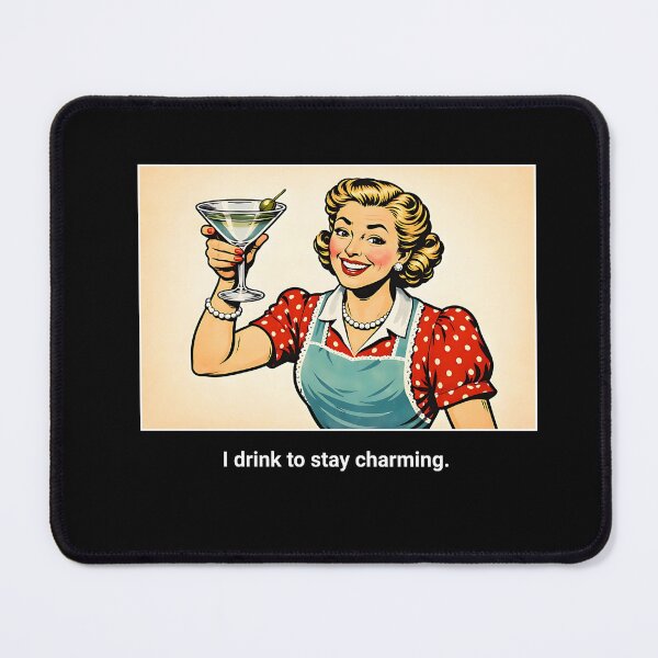 Item preview, 1950s Housewife Funny Retro Cocktail Quote With Sarcasm designed and sold by Maria Garcia.