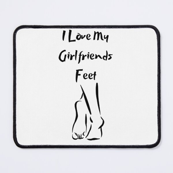 Item preview, I Love My Girlfriends Feet designed and sold by JI-PIXEL-PLACE.