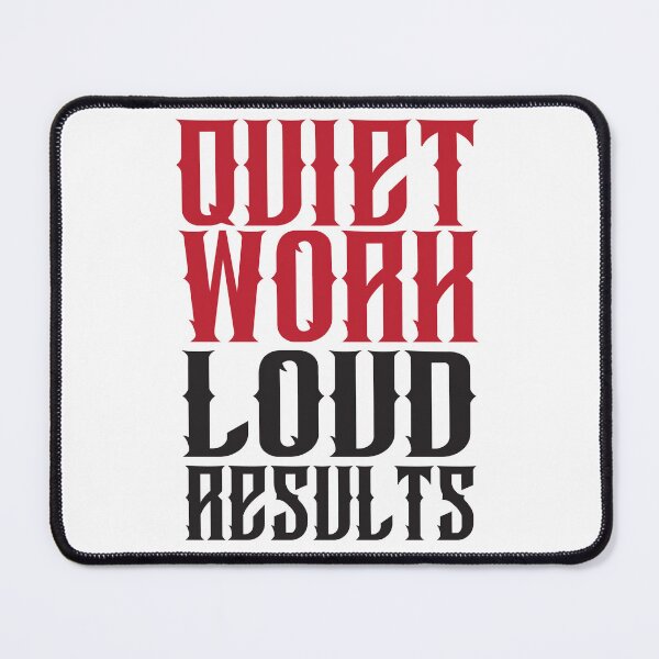 Item preview, Quiet Work, Loud Results – Let Effort Speak for Itself designed and sold by unthinkabletees.