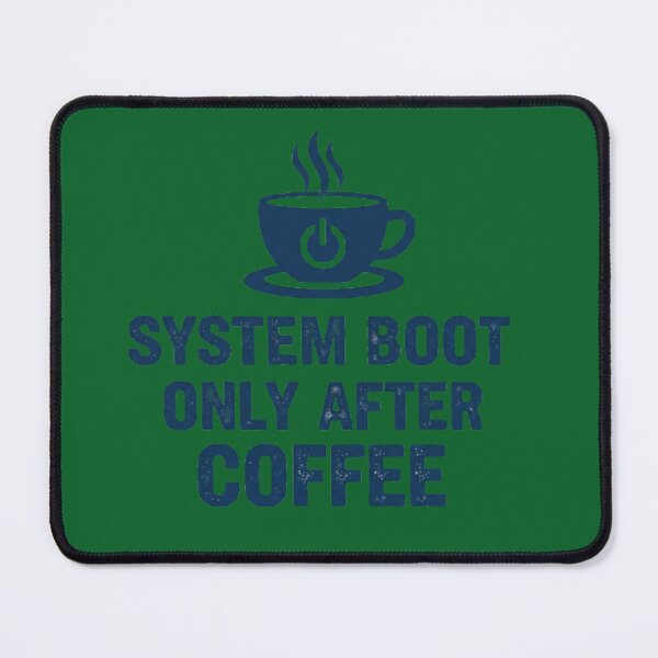 Item preview, System Boot Only After Coffee – Programmer Fuel designed and sold by LIVE_FREE.