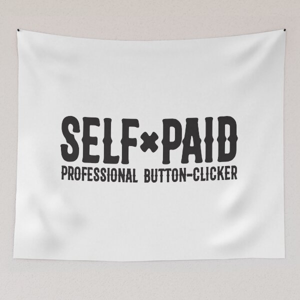 Item preview, Self Paid – Professional Button Clicker Mindset designed and sold by unthinkabletees.