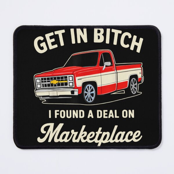 Item preview, Get in Bitch I Found A Deal On Marketplace Meme  designed and sold by IdealDo.