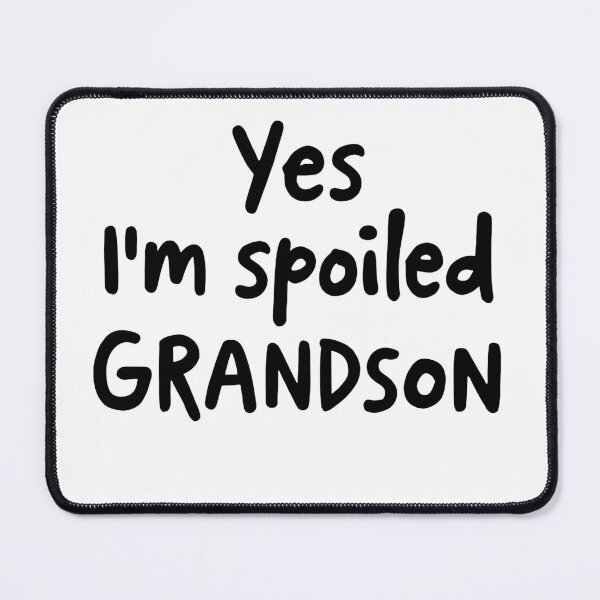 Item preview, yes I'm a spoiled grandson funny Gifts designed and sold by GavloDesign.