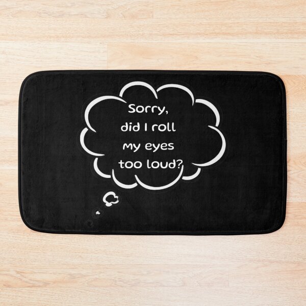 Item preview, Sassy "Sorry Did I Roll My Eyes Out Loud" Funny T-Shirt design, Introvert, comic twist designed and sold by digitalbitcraft.